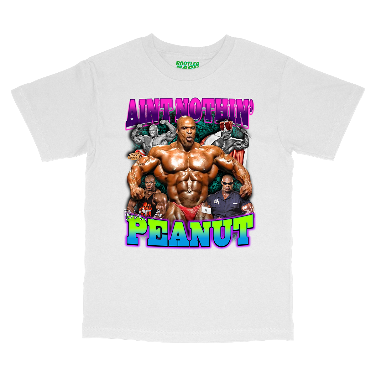 Ronnie Coleman "Ain’t Nothing but a Peanut" Bootleg Design